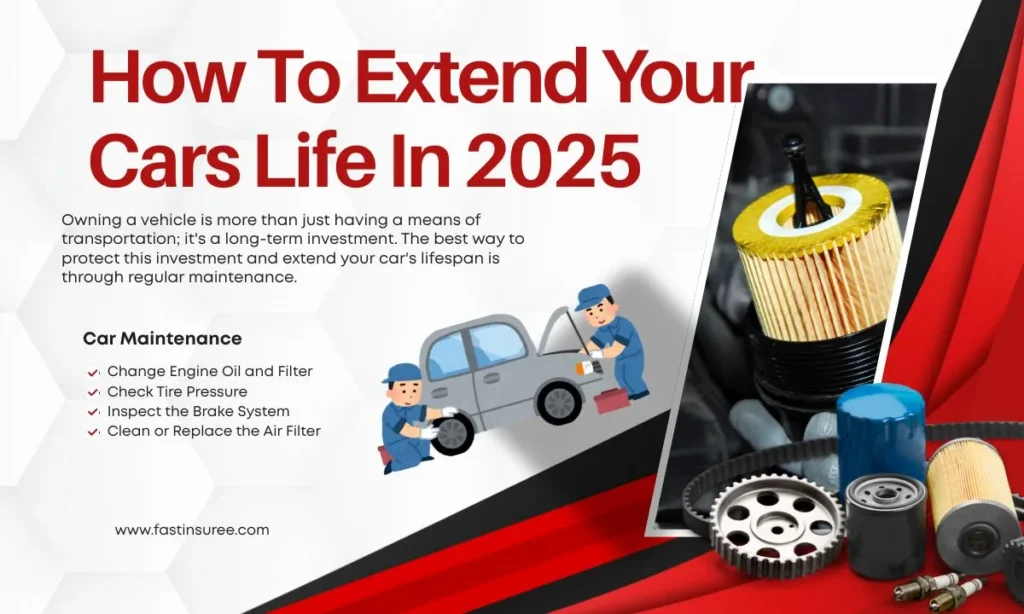 How to Extend Your Car’s Life in 2025