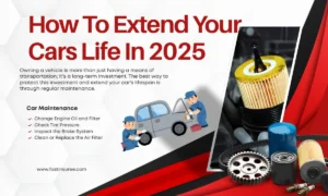 How to Extend Your Car Life in 2025