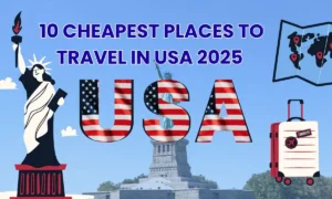 10 Cheapest Places to Travel in USA 2025 